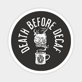 Death Before Decaf! Magnet